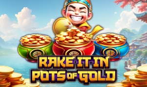 Rake It In Pots Of Gold